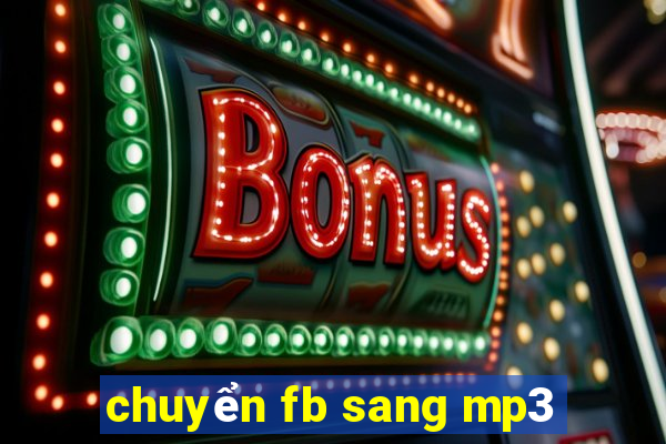 chuyển fb sang mp3