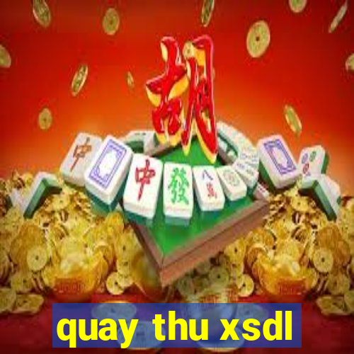 quay thu xsdl