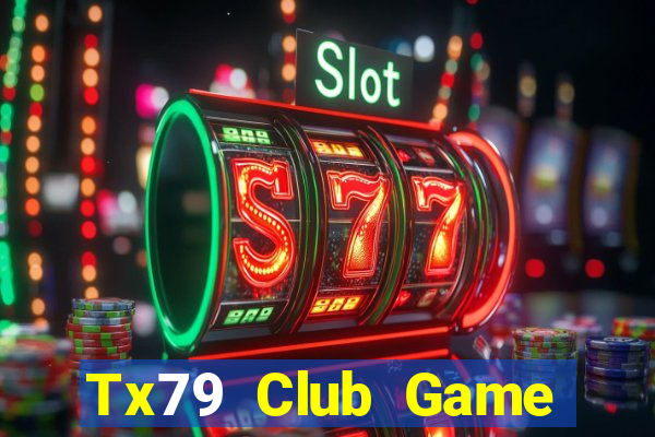 Tx79 Club Game Bài 247 Club