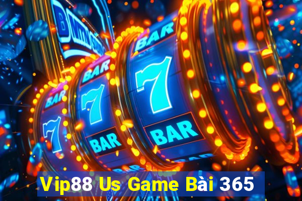 Vip88 Us Game Bài 365