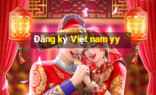 Đăng ký Việt nam yy