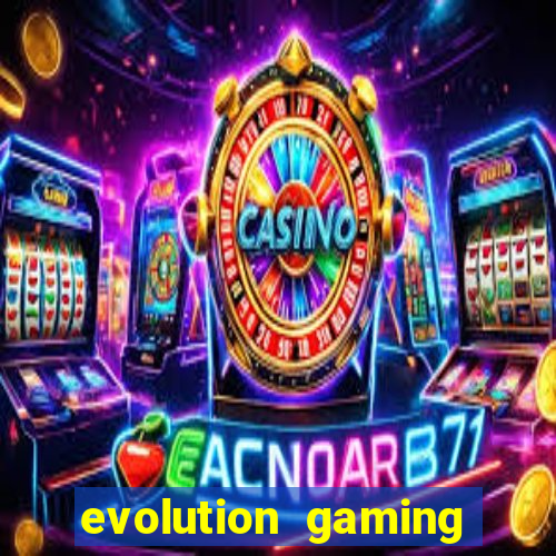 evolution gaming là gì