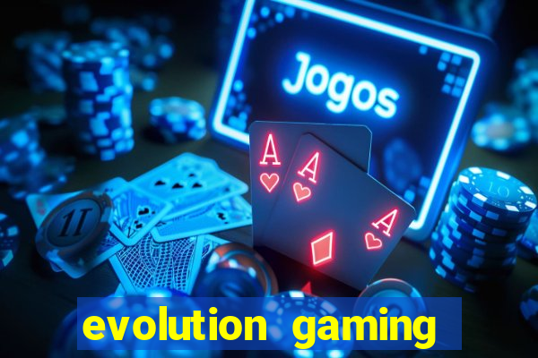 evolution gaming là gì