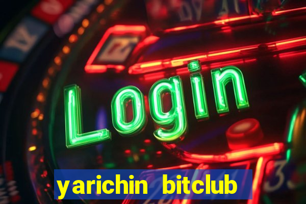 yarichin bitclub club chap 10