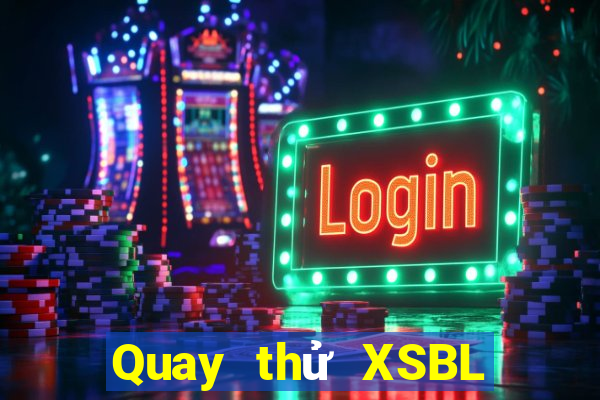 Quay thử XSBL ngày 16