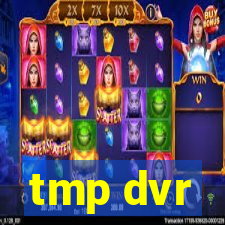 tmp dvr