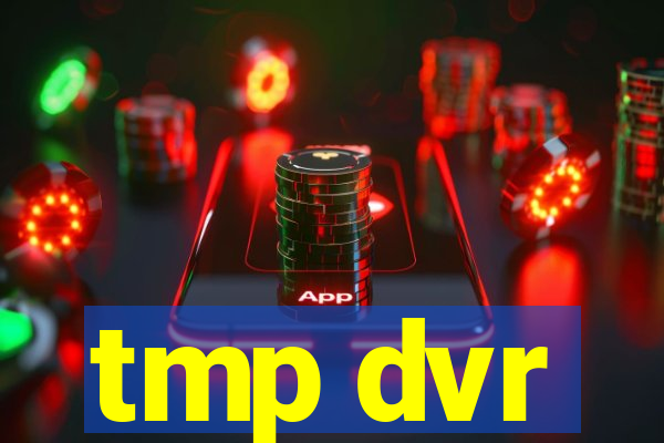 tmp dvr