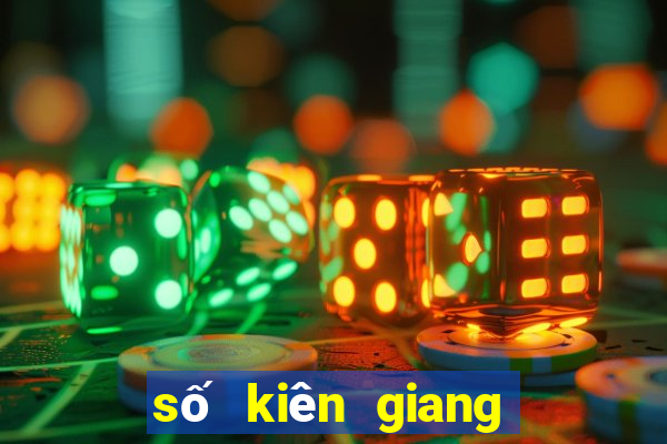 số kiên giang tuần trước