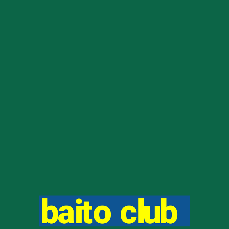 baito club