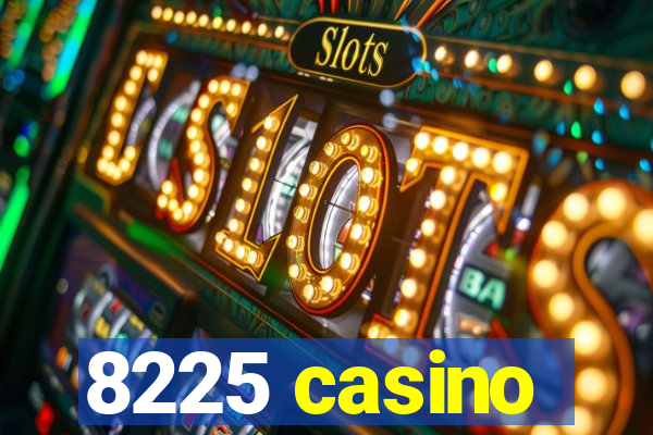 8225 casino