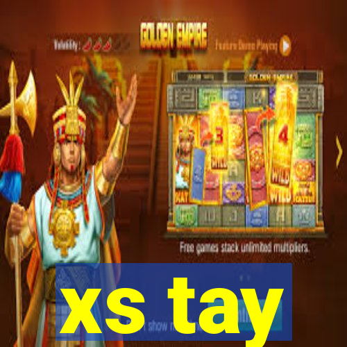 xs tay