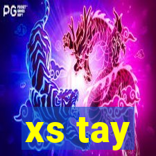 xs tay