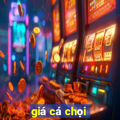 giá cá chọi