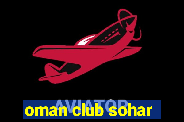 oman club sohar