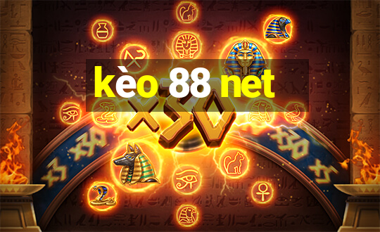 kèo 88 net