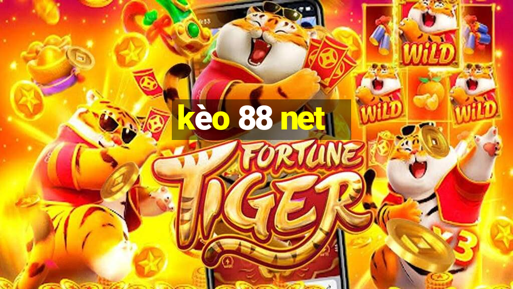 kèo 88 net