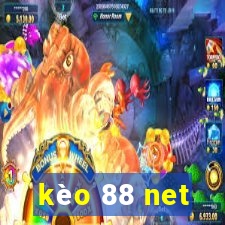 kèo 88 net