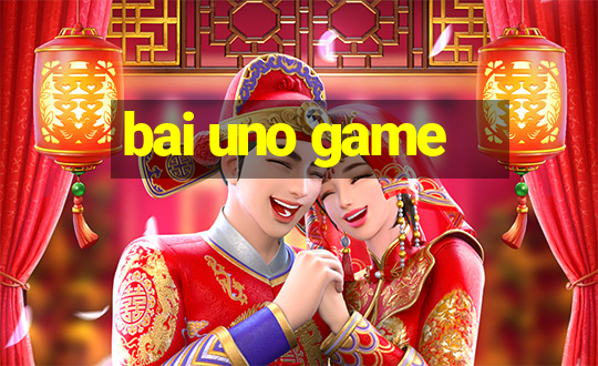 bai uno game