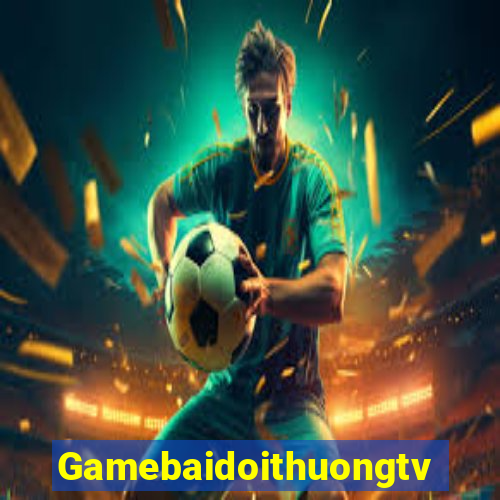 Gamebaidoithuongtv Game Bài 3D