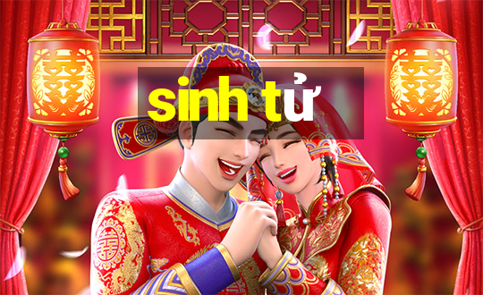 sinh tử