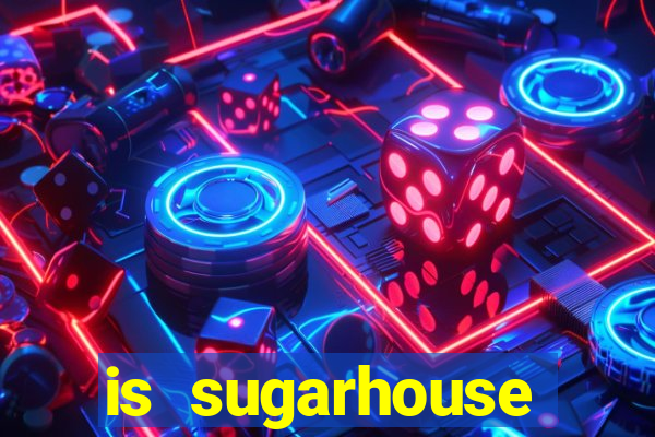 is sugarhouse casino safe