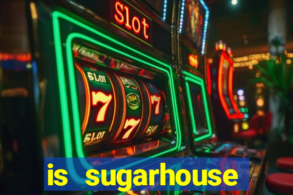 is sugarhouse casino safe