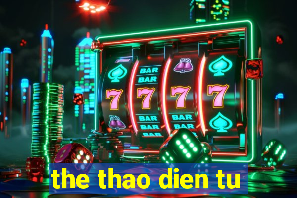 the thao dien tu