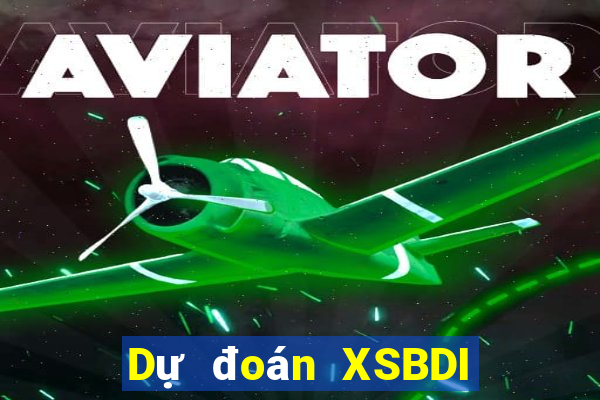 Dự đoán XSBDI Thứ 5