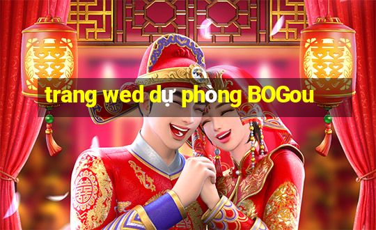 trang wed dự phòng BOGou