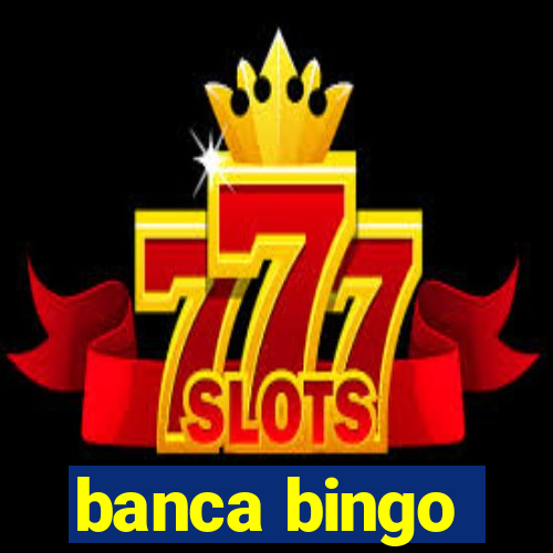 banca bingo