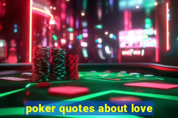 poker quotes about love