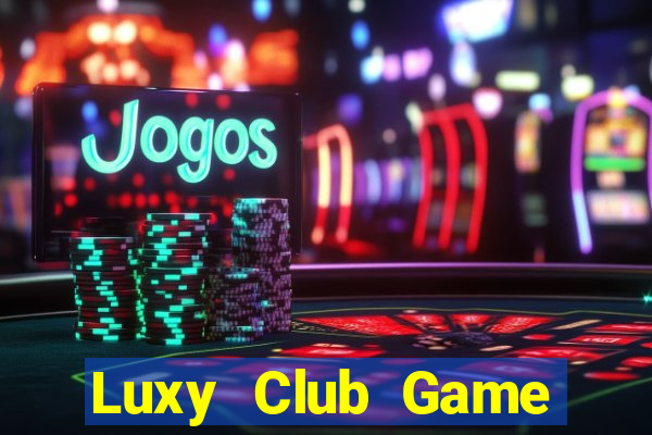 Luxy Club Game Bài Baccarat