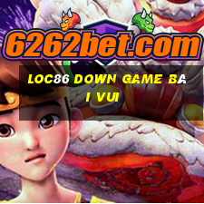 Loc86 Down Game Bài Vui