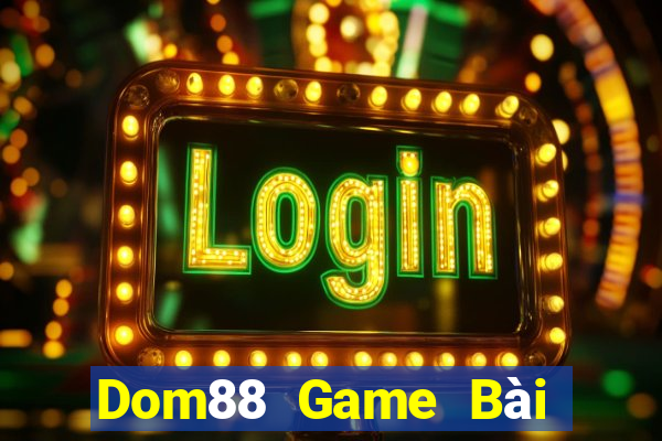 Dom88 Game Bài Online Hay