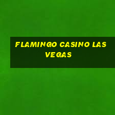 flamingo casino las vegas