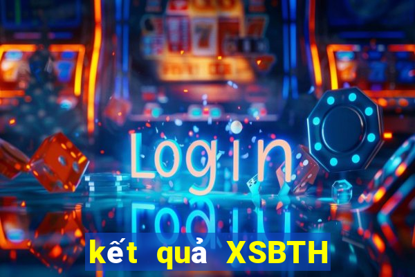 kết quả XSBTH ngày 11