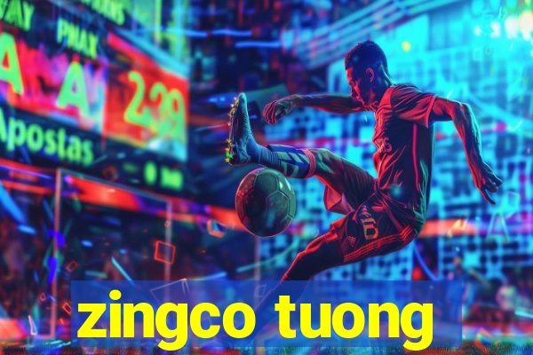 zingco tuong