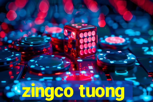 zingco tuong