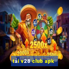 tải v28 club apk