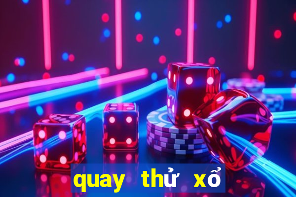 quay thử xổ số quảng trị hôm nay