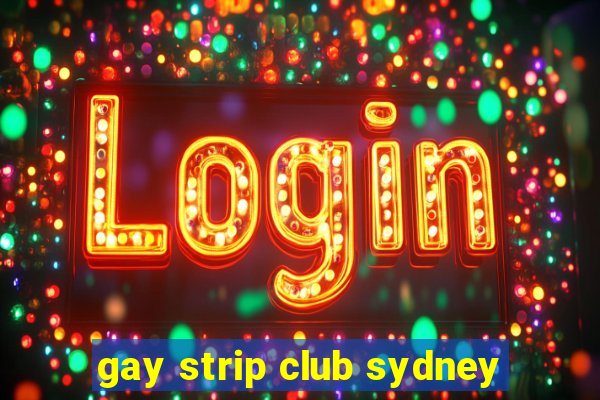 gay strip club sydney