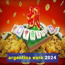 argentina euro 2024