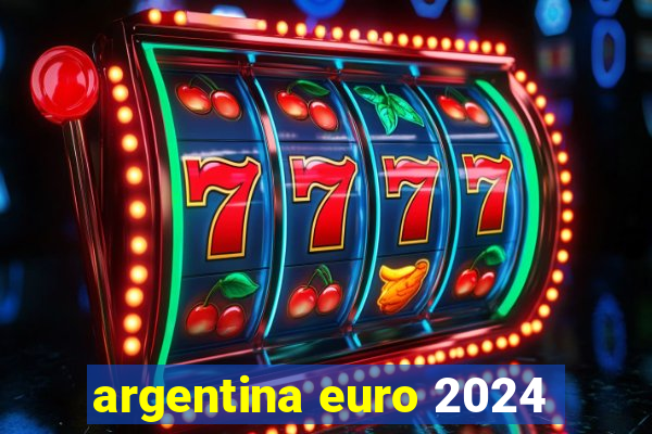 argentina euro 2024