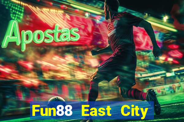 Fun88 East City System phiên bản mới Tải về