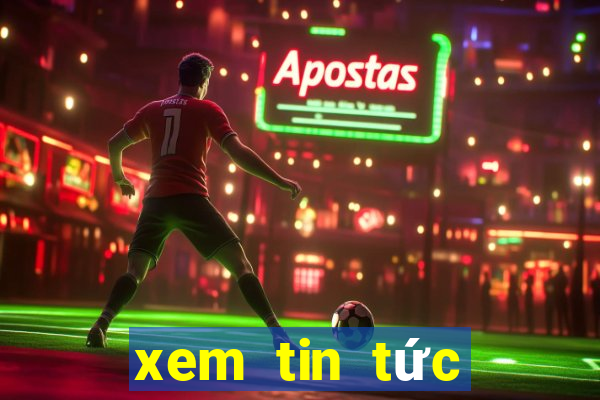 xem tin tức thế giới