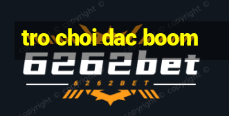 tro choi dac boom