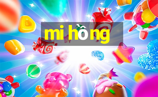 mi hồng