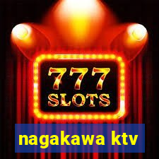 nagakawa ktv