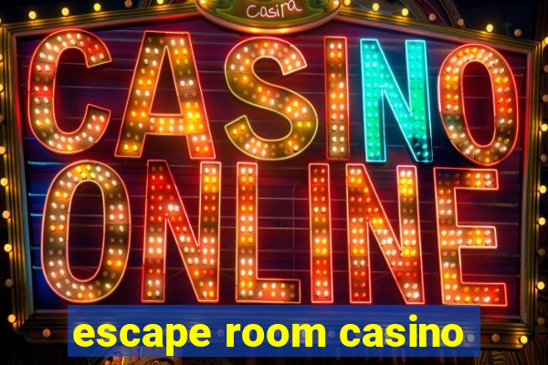 escape room casino