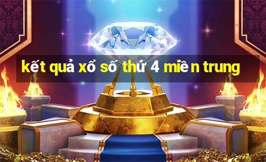 kết quả xổ số thứ 4 miền trung